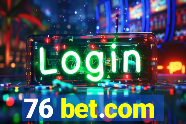 76 bet.com